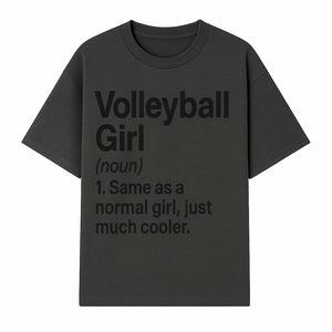 Volleyball Girl Definition T-Shirt Fun Sports Tee for Volleyball Lovers and Athletes Cool Gift for Players and Fans - T-shirt 1758728330982.jpg
