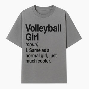 Volleyball Girl Definition T-Shirt Fun Sports Tee for Volleyball Lovers and Athletes Cool Gift for Players and Fans - T-shirt 1758728331230.jpg