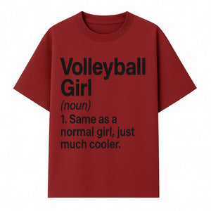 Volleyball Girl Definition T-Shirt Fun Sports Tee for Volleyball Lovers and Athletes Cool Gift for Players and Fans - T-shirt 1758728331627.jpg