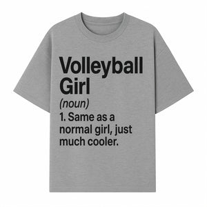 Volleyball Girl Definition T-Shirt Fun Sports Tee for Volleyball Lovers and Athletes Cool Gift for Players and Fans - T-shirt 1758728332051.jpg