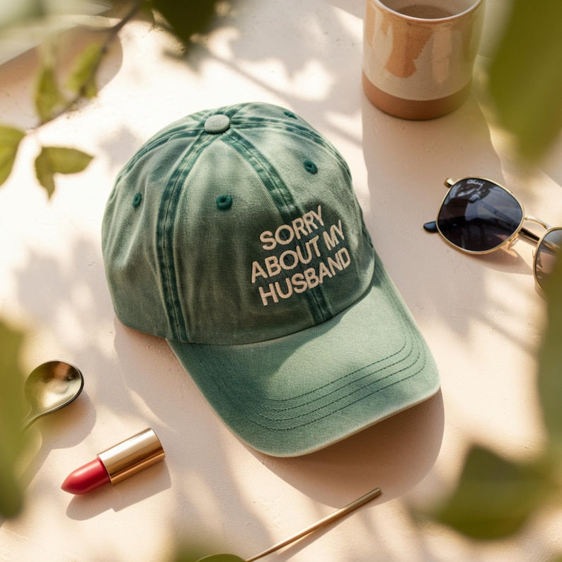 Sorry About My Husband Hat Embroidered Funny Hat Summer Hat Funny Trendy Baseball Hat Washed Baseball Hat Gift For Her 1758944858627.jpg