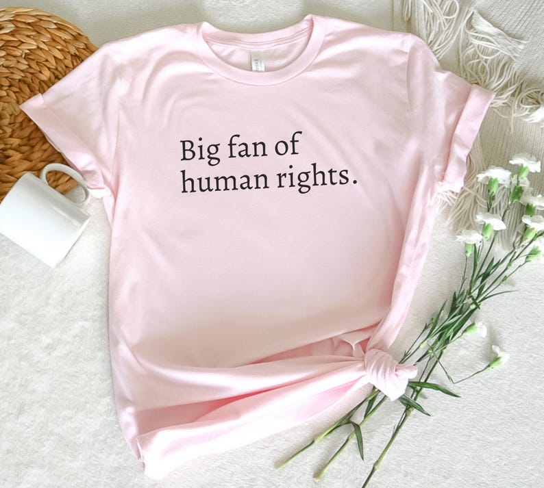 Big Fan Of Human Rights Shirt Social Justice Tee Pro Immigrant Anti Trump Apparel Equality Pro Democracy 1759118159739.jpg