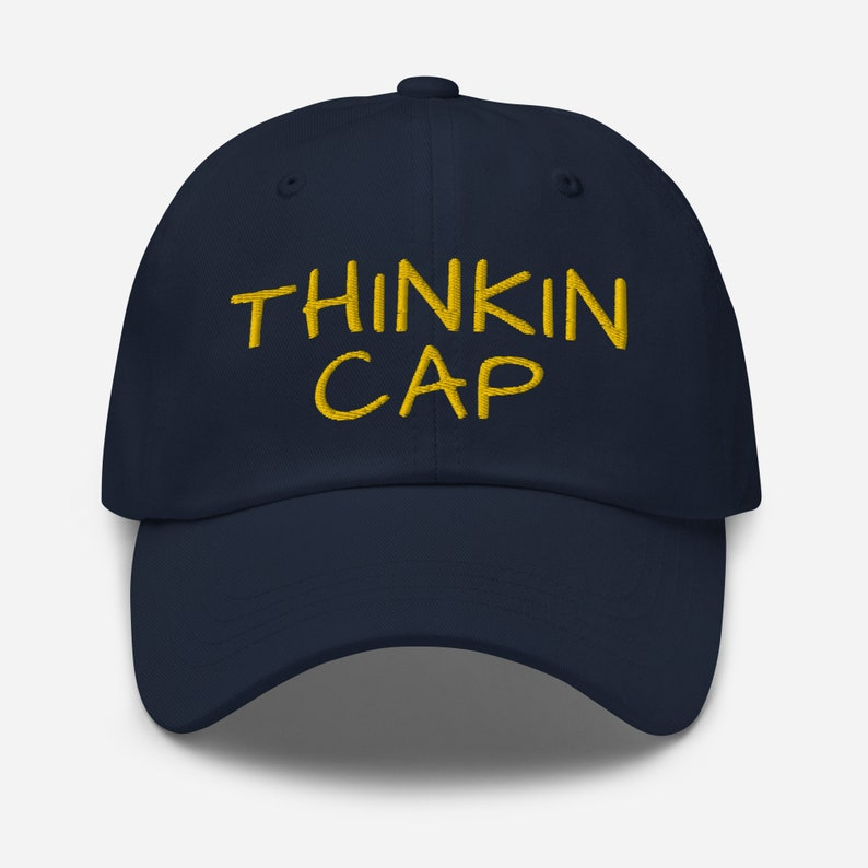 Thinkin Cap Embroidered Dad Hat 1759379783242.png