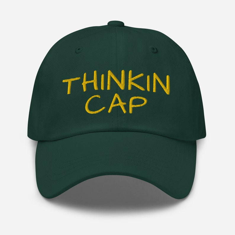 Thinkin Cap Embroidered Dad Hat 1759379783272.png