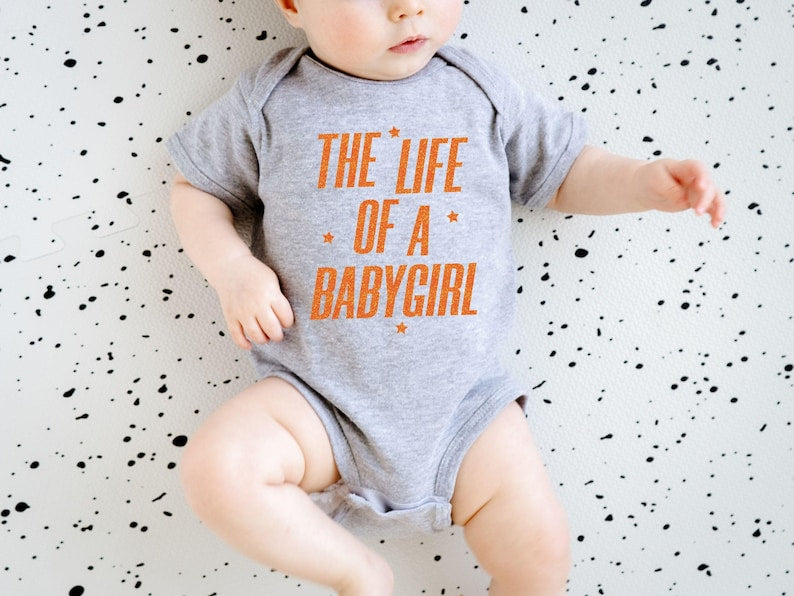 The Life Of A Babygirl Onesie Orange Glitter Baby Girl Outfit Showgirl Baby Clothes Baby Shower Gift For Girls Funny Infant Bodysuit 1759553347464.jpg