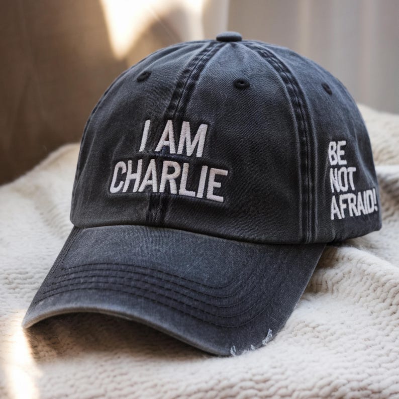 I Am Charlie Embroidered Baseball Cap Be Not Afraid Washed Hat Trump Supporter Political 1759721422264.jpg