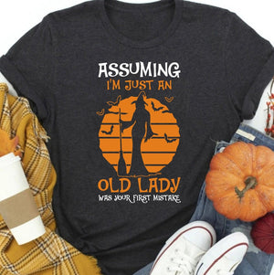 Witch Shirt Assuming Im Just An Old Lady Was Your First Mistake T Shirt Halloween T Shirt Witch Broom Shirts Halloween Gift Halloween 1759823202457.jpg