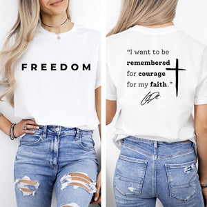 I Want To Be Remembered For Courage For My Faith Tshirtcharlie Kirk Tee Shirt Justice For Kirk Quotecharlie Kirk Freedom Long Sleeve Gift 1759888792892.jpg