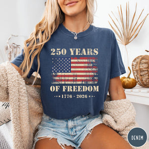 250 Years Of Freedom Shirt 250 Years Shirt 4th Of July Shirt Vintage Usa Heritage Top Patriotic 2026 T Shirt American History Shirt 1759892096409.jpg