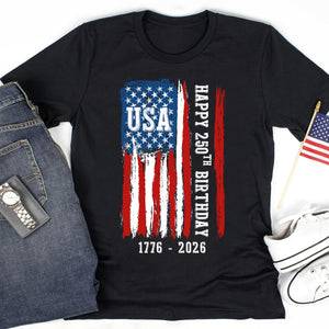 250th Birthday Usa Shirt America Independence Day Tee 1776 2026 Patriotic Shirt 4th Of July T Shirt Semiquincentennial Gift Us Pride 1759895572601.jpg