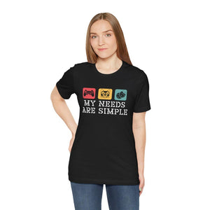 My Needs Are Simple Gamers Fun Shirt Video Game Gifts Tee Shirt Gamers Shirt Gamer Dad Tee Gamer Teens Xmas Shirt 1761015482920.jpg