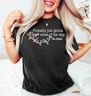 Probably Just Gonna Jingle Some Of The Way Im Tired Christmas Sweatshirt Funny Holiday Shirt Christmas Jingle Song Shirt Christmas Shirt 1761016511686.jpg