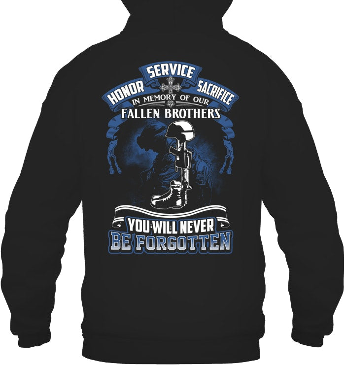 Honor Service Sacrifice In Memory Of Our Tshirt Fallen Brothers You Will Never Be Forgotten Shirt 1761119826556.jpg