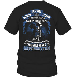 Honor Service Sacrifice In Memory Of Our Tshirt Fallen Brothers You Will Never Be Forgotten Shirt 1761119827155.jpg