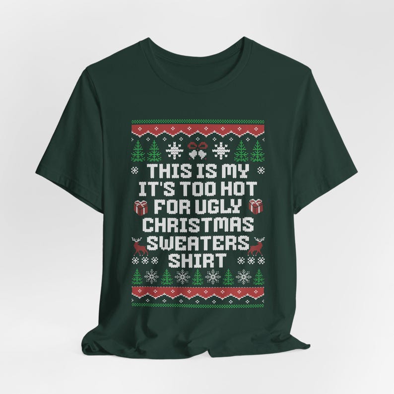 This Is My Its Too Hot For Ugly Christmas Sweaters Shirt Christmas Shirt Happy New Year Shirt Ugly Sweaters Teesarcastic Unisex Tee 1761190578580.jpg