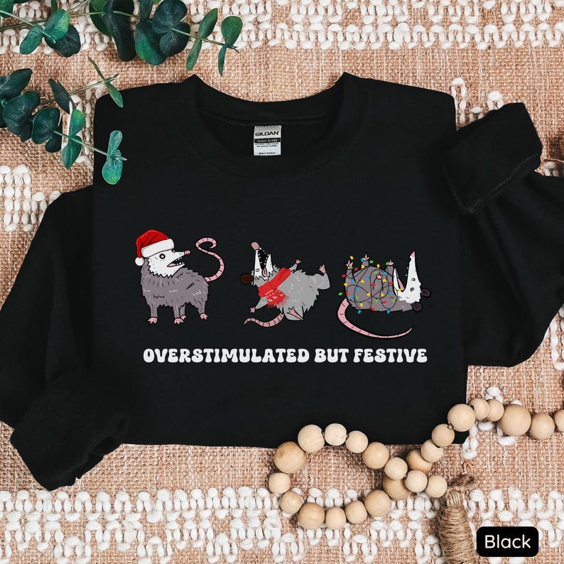 Overstimulated But Festive Possum Christmas Sweatshirt Funny Christmas Shirt Possum Christmas Sweatshirt Possum Gift Meme Sweatshirt 1761298286571.jpg