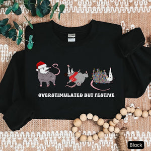 Overstimulated But Festive Possum Christmas Sweatshirt Funny Christmas Shirt Possum Christmas Sweatshirt Possum Gift Meme Sweatshirt 1761298286571.jpg