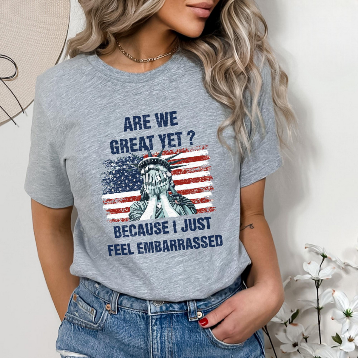 Are We Great Yet Cause I Just Feel Embarrassed Statue Of Liberty Shirt Protest Tee Anti Maga Shirt 1761364043295.png