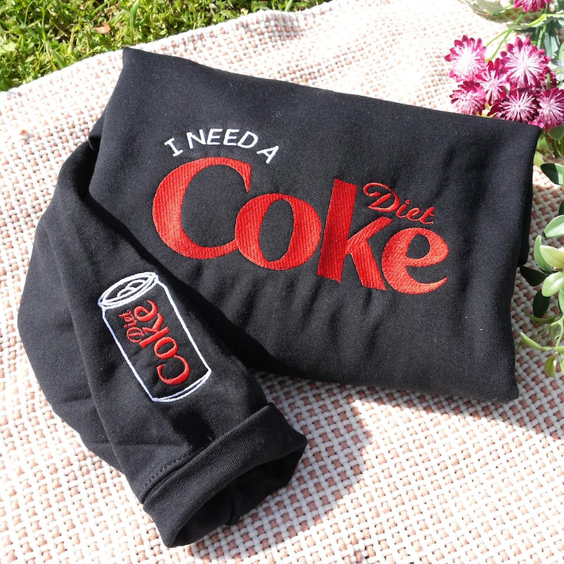 Embroidered Diet Coke Sweatshirt   I Need A Diet Coke Sweatshirt   Diet Coke Gifts   Birthday Gifts For Bestfriend 1761645618251.jpg