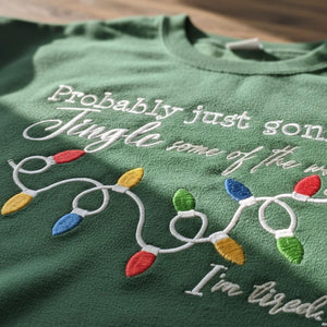 Embroidered Probably Just Gonna Jingle Some Of The Way Im Tired Christmas Sweatshirt Funny Holiday Shirt Christmas Jingle Shirtxmas Gift 1761722705201.jpg