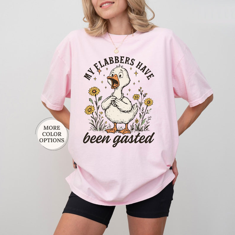 Flabbersgasted Shirt My Flabbers Have Been Gasted Shirt Funny Goose Shirt Goose Lover Gift Snarky Shirt Funny Humor Tee 1761727492925.jpg