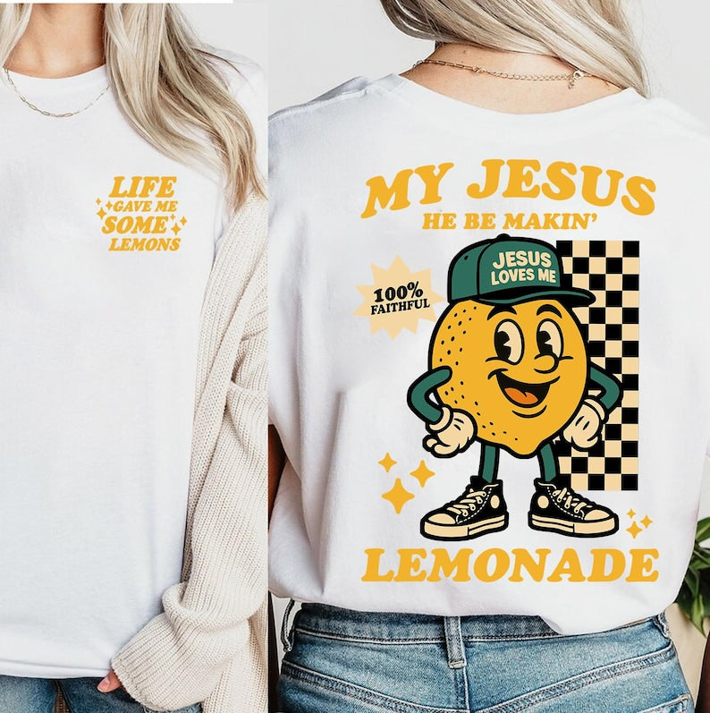 Life Gave Me Some Lemons Shirt Lemons Shirt He Be Makin Lemonade Shirt But My Jesus Shirt Jesus Shirt 1761729566471.jpg