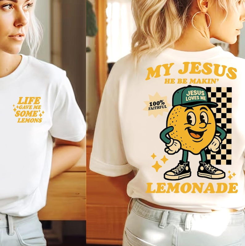 Life Gave Me Some Lemons Shirt Lemons Shirt He Be Makin Lemonade Shirt But My Jesus Shirt Jesus Shirt 1761729566492.jpg