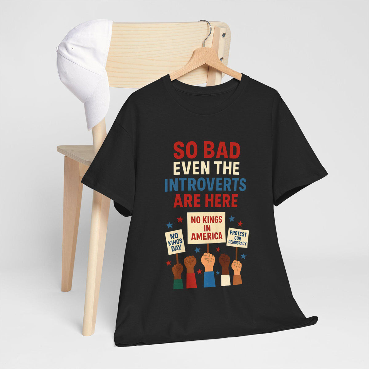 So Bad Even The Introverts Are Here Tee No Kings In America Since 1776 Shirt Protest Shirt Political Activist T Shirt 1761793705868.jpg