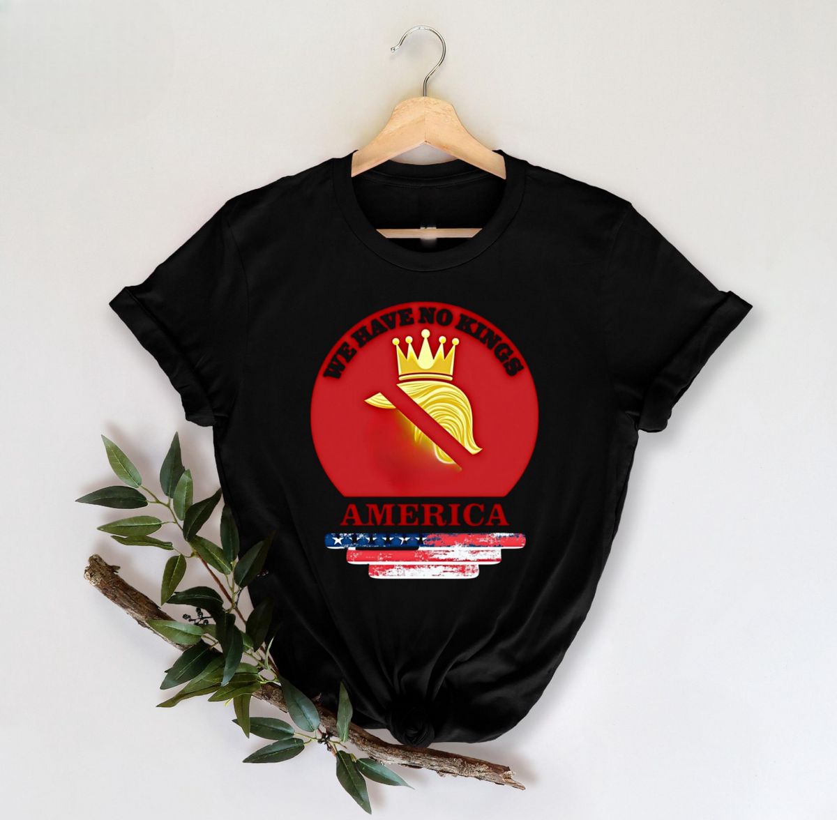 We Have No Kings In America T Shirt Anti Trump Shirt Political Protest Tee No Kings Shirt America Freedom T Shirt Patriotic Statement 1761796310121.png