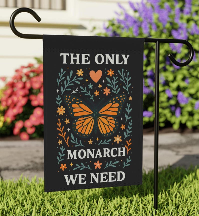 The Only Orange Monarch We Want Garden Flag Funny Political Anti Trump Yard Sign Anti Monarchy Butterfly Banner Inclusive Equality Decor 1762135464139.jpg