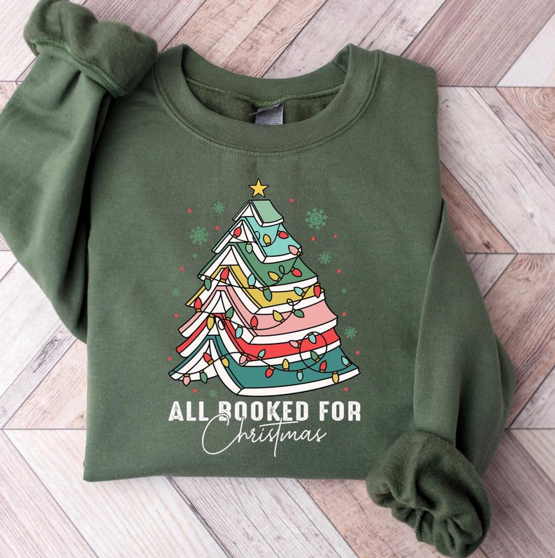 All Booked For Christmas Sweatshirt Christmas Book Tree Shirt Book Lovers Christmas Gift Bookworm Christmas Shirt Gift For Christmas 1762136269333.jpg