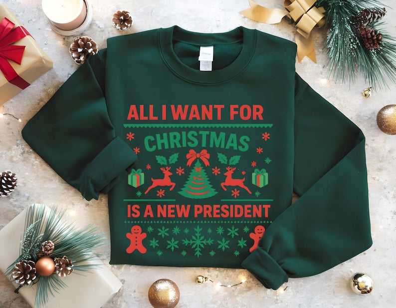 Anti Trump Christmas Sweatshirt All I Want For Christmas Is New President Funny Democrat Gift Liberal Holiday Shirt Anti Trump Shirt 1762155760304.jpg
