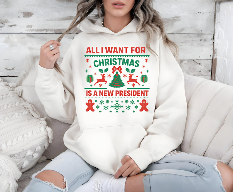 Anti Trump Christmas Sweatshirt All I Want For Christmas Is New President Funny Democrat Gift Liberal Holiday Shirt Anti Trump Shirt 1762155761015.png