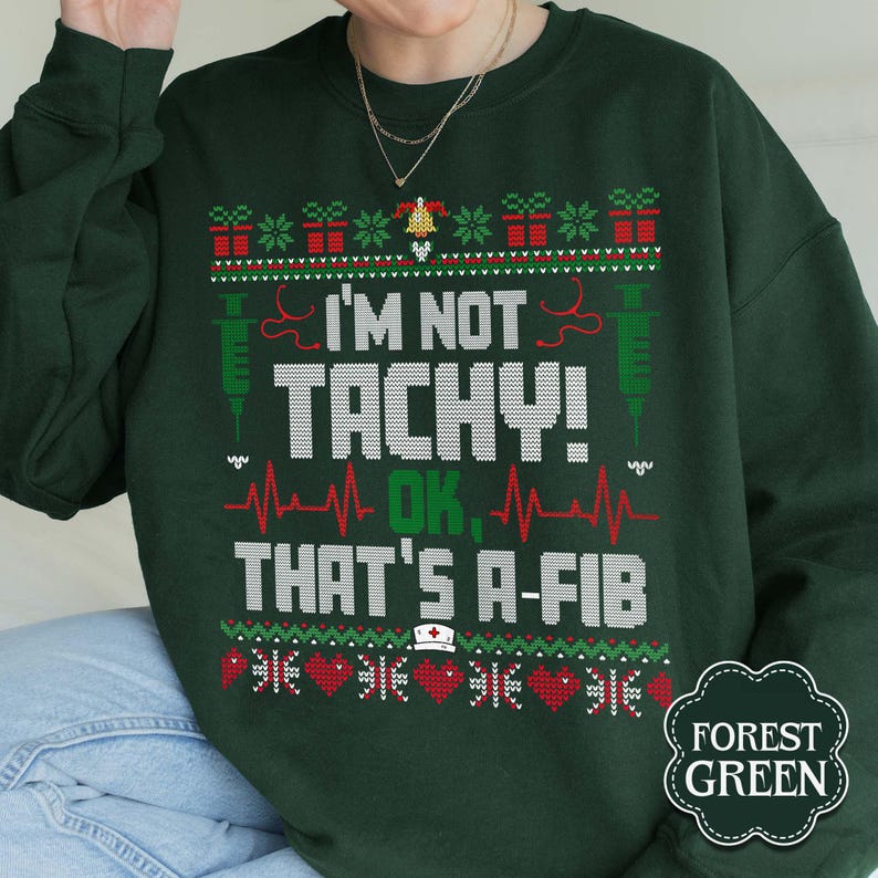 Funny Nurse Ugly Christmas Sweater   Im Not Tachy Xmas Sweatshirt 1762310052947.jpg