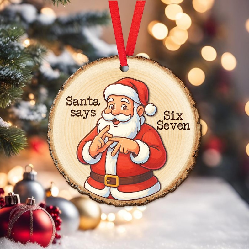 Santa Says Six Seven Christmas Ornament Funny Wooden Santa Sign Language Ornament Xmas Tree Decoration Cute Holiday Gift 1762314739998.jpg