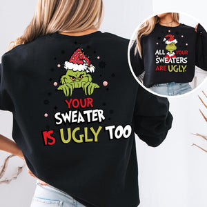 All Your Sweaters Are Ugly Sweatshirt A Funny Christmas Tee And Green Hand Holiday Shirt Ugly Sweater Parties And Grinch Themed Xmas Gifts 1762315588780.jpg