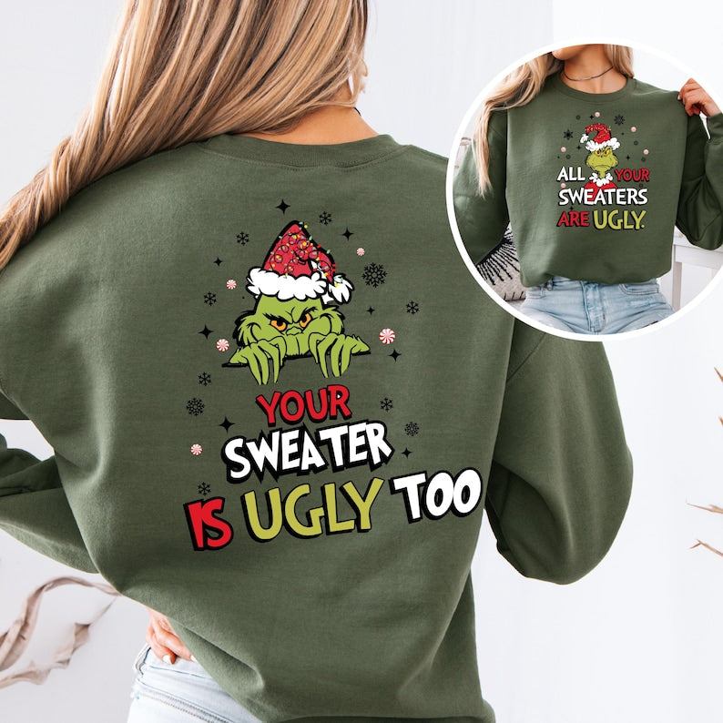 All Your Sweaters Are Ugly Sweatshirt A Funny Christmas Tee And Green Hand Holiday Shirt Ugly Sweater Parties And Grinch Themed Xmas Gifts 1762315589519.jpg