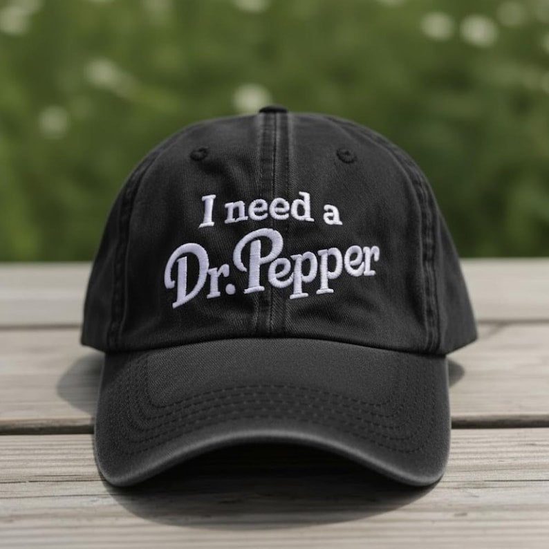 I Need A Dr Pepper Embroidered Hat Funny Dr Pepper Embroidered Hat Vintage Baseball Cap Gift For Him Soda Lover Cap 1762401727464.jpg