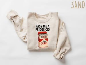 Just A Fridge Cigg Diet Coke Shirt Sarcastic Meme Shirt Give Me A Diet Coke Shirt Emotional Coke Lover Shirt Cute Funny Shirt 1762501404686.jpg