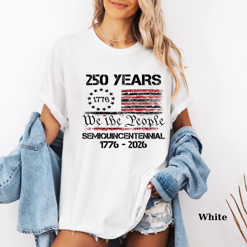America 250th Anniversary T Shirt Soft Cotton Tee America 250th Anniversary T Shirt 250th Anniversary Sweatshirt 250th Anniversary Usa Apparel 1762505127607.jpg