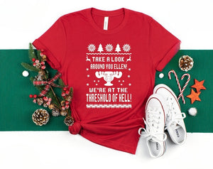 Take A Look Around You Ellen Were At The Threshold Of Hell Shirt  National Lampoons Christmas Vacation  Clark Griswold  Funny Shirt 1762828937200.jpg