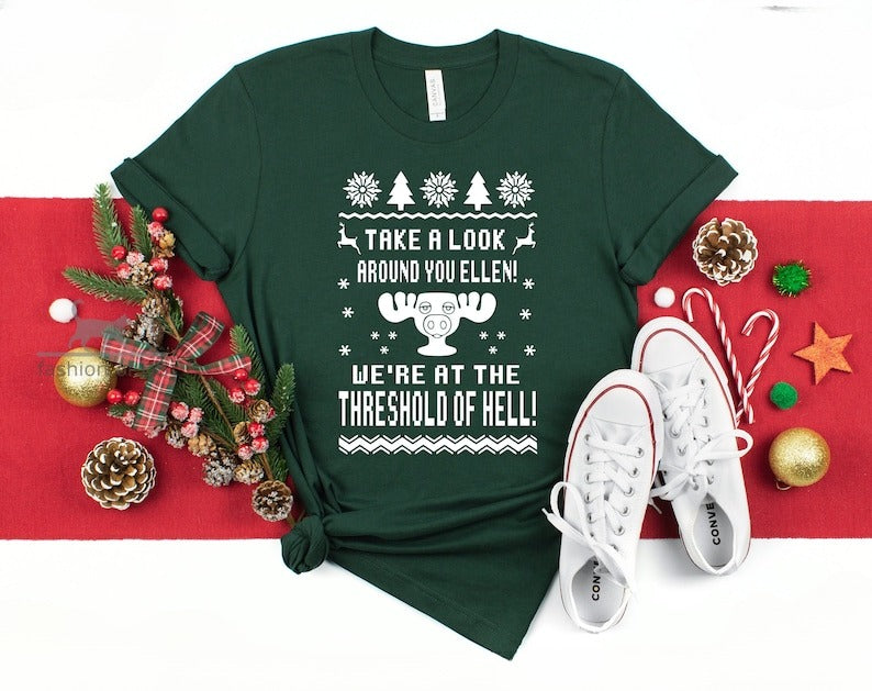 Take A Look Around You Ellen Were At The Threshold Of Hell Shirt  National Lampoons Christmas Vacation  Clark Griswold  Funny Shirt 1762828937711.jpg
