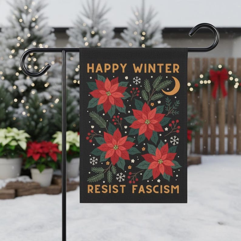 Winter Holiday Garden Flag Poinsettia Sprigs On Black Resist Fascism Statement Flag 1762917354329.jpg