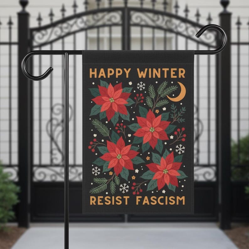 Winter Holiday Garden Flag Poinsettia Sprigs On Black Resist Fascism Statement Flag 1762917354634.jpg