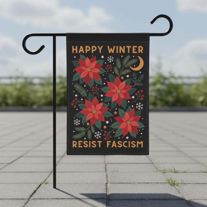 Winter Holiday Garden Flag Poinsettia Sprigs On Black Resist Fascism Statement Flag 1762917354799.jpg