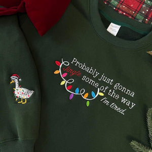 Embroidered Probably Just Gonna Jingle Some Of The Way Im Tired Christmas Sweatshirt Funny Holiday Shirt Christmas Jingle Shirtxmas Gift 1762941328690.jpg
