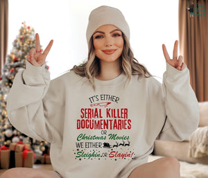 Crime Documentaries Sweatshirt Horror Christmas Funny Christmas Shirt Slaying Or Sleighing Christmas Movies Sweatshirt Holiday Outfit 1763176159849.jpg