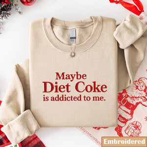 Maybe Diet Coke Is Addicted To Me Embroidered Sweatshirt Funny Quote Pink Crewneck Soda Lover Gift Cozy Aesthetic Embroidery Shirt 1763179707348.jpg