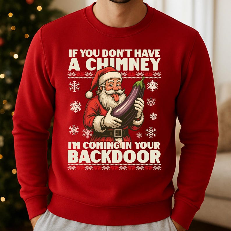 If You Dont Have A Chimney Im Coming In Your Backdoor Christmas Jumper Xmas Rude Sweater Adults Offensive Xmas Hoodie Funny Santa Tshirt 1763345936424.jpg