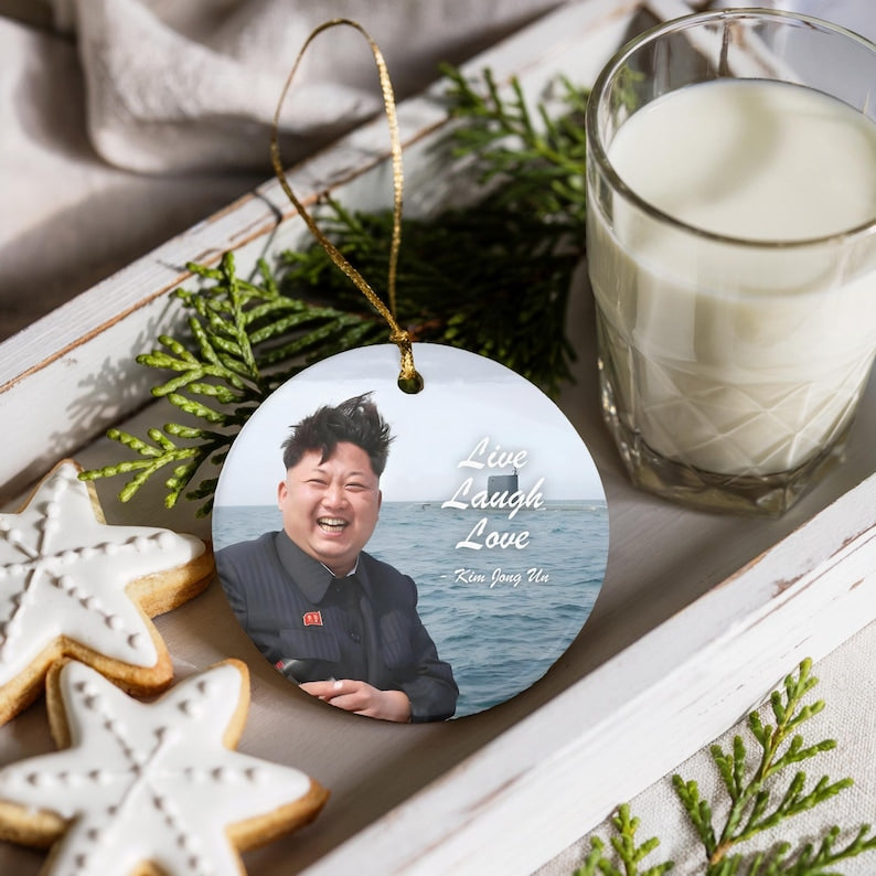 Meme Gag Gift Kim Jong Un Live Laugh Love Ornament White Elephant Gift For Coworker Or Friend Unhinged Offensive And Inappropriate Xmas 1763434781385.jpg